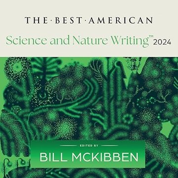 The Best American Science and Nature Writing 2024 [Audiobook]