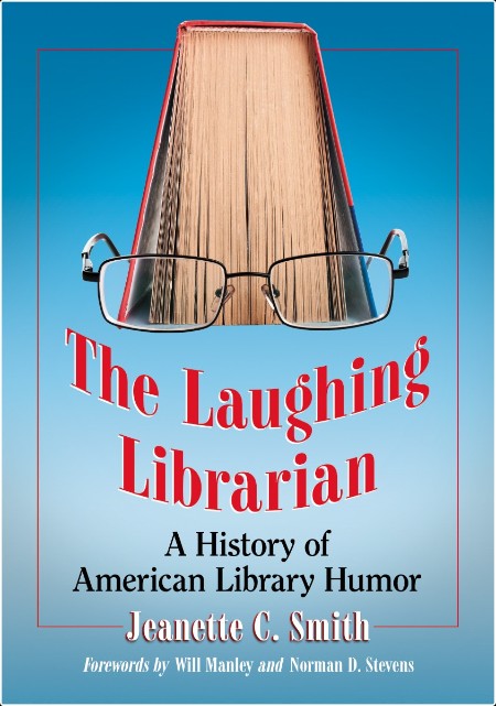 [non-fiction] The Laughing Librarian  A History of American Library Humor by Jeanette C  Smith