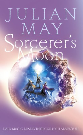 Sorcerer's Moon - Julian May