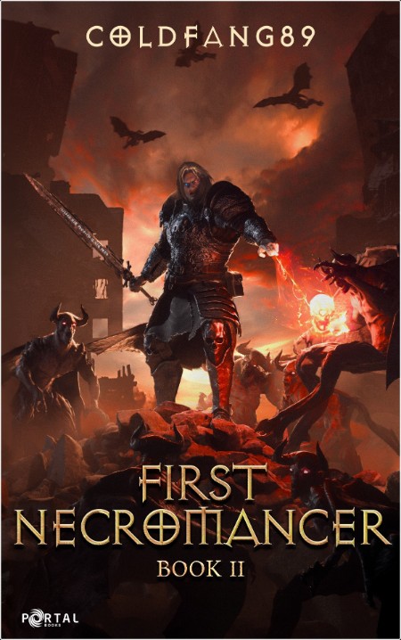 [fantasy] First Necromancer Book Two  A System Descent LitRPG Adventure by Coldfang89