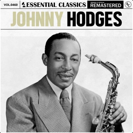 Johnny Hodges - Essential Classics Vol  460 Johnny Hodges (2024) FLAC