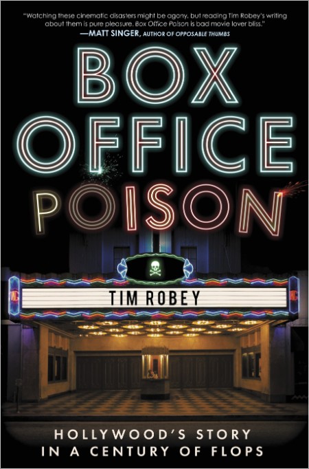 [non-fiction] Box Office Poison  Hollywood's Story in a Century of Flops by Tim Robey