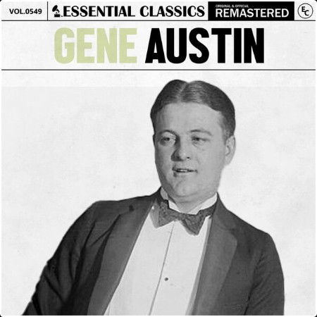 Gene Austin - Essential Classics Vol  549 Gene Austin (2024) FLAC