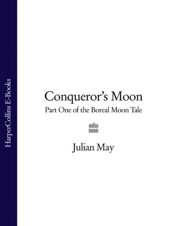 Conqueror's Moon - Julian May