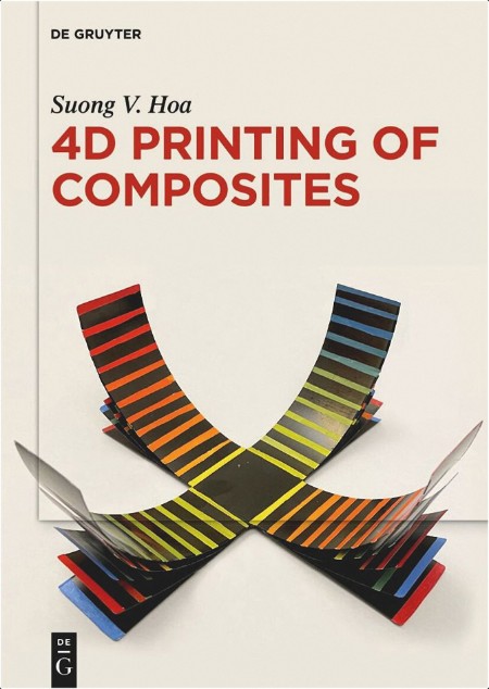 Hoa S  4D Printing of Composites 2025