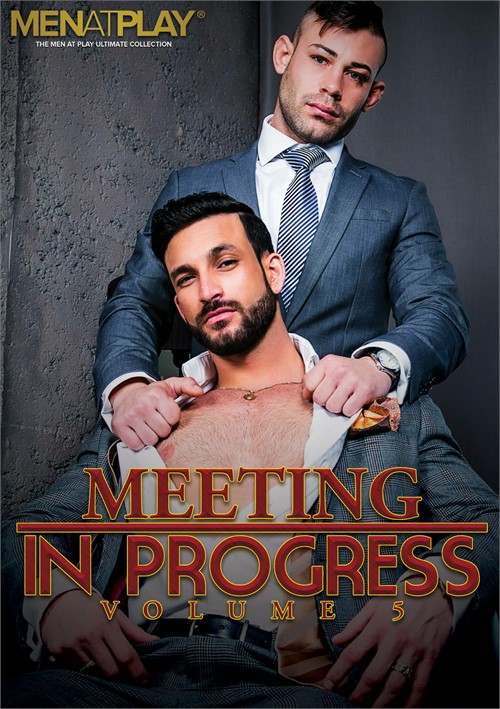 Men at Play - Meeting In Progress Vol 5