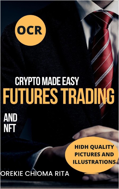 [business] Crypto Made Easty  Futures trading and NFT by Chioma Rita Orekie