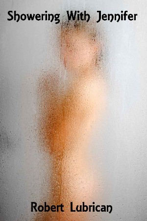 Showering With Jennifer - Robert Lubrican