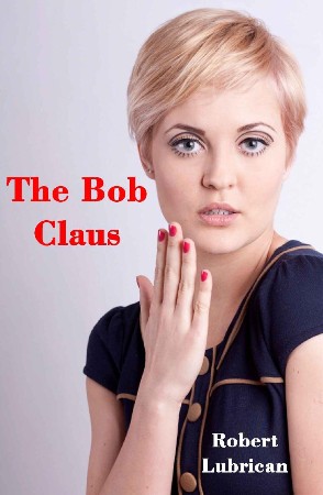 The Bob Claus - Robert Lubrican