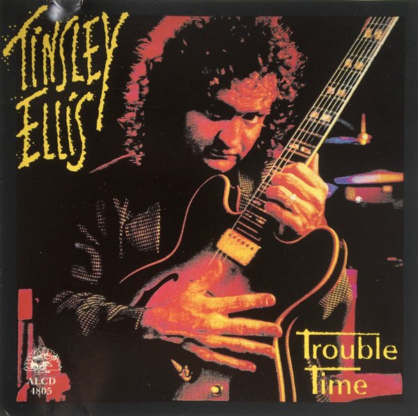 Tinsley Ellis - Trouble Time (1992) Lossless