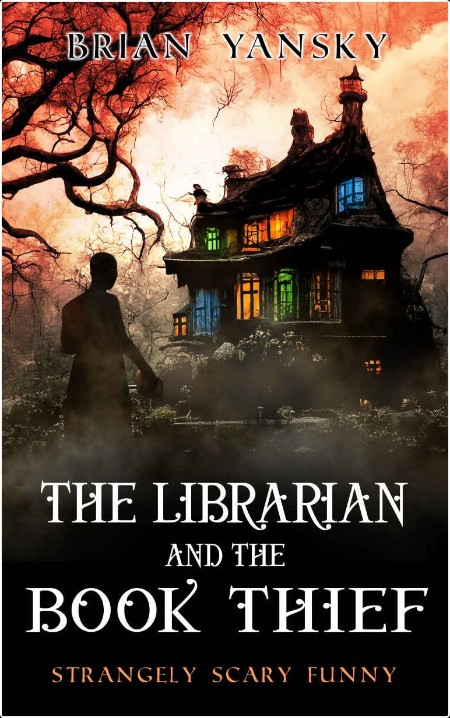 [horror] The Librarian and the Book Thief, Strangely Scary Funny (02) by Brian Yansky