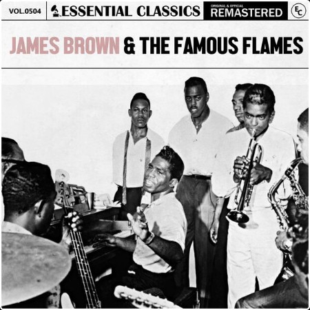 James Brown - Essential Classics Vol  504 James Brown & The Famous Flames (2024) FLAC