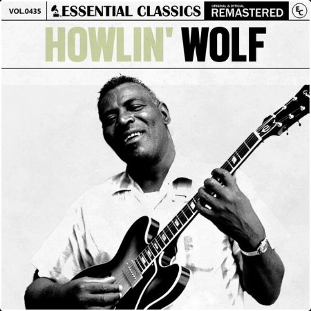 Howlin' Wolf - Essential Classics Vol  435 Howlin' Wolf (2024) FLAC