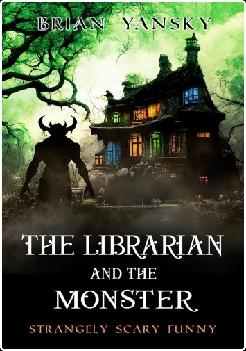 [horror] The Librarian and The Monster, Strangely Scary Funny (06) by Brian Yansky