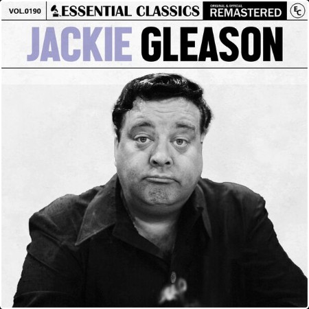 Jackie Gleason - Essential Classics Vol  190 Jackie Gleason (2024) FLAC