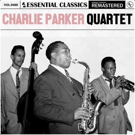 Charlie Parker Quartet - Essential Classics Vol  480 Charlie Parker Quartet (2024) FLAC