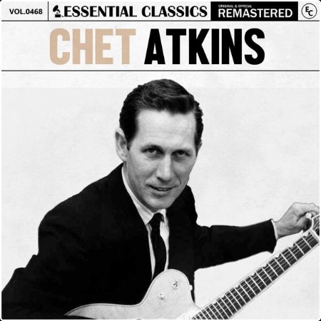 Chet Atkins - Essential Classics Vol  468 Chet Atkins (2024) FLAC