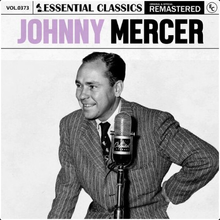 Johnny Mercer - Essential Classics Vol  373 Johnny Mercer (2024) FLAC