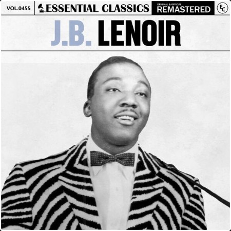 J B  Lenoir - Essential Classics Vol  455 J  B  Lenoir (2024) FLAC