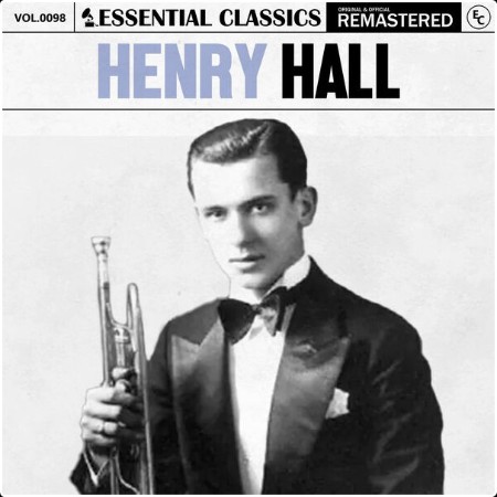 Henry Hall - Essential Classics Vol  98 Henry Hall (2024) FLAC