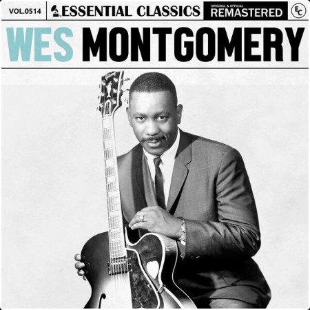 Wes Montgomery - Essential Classics Vol  514 Wes Montgomery (2024) FLAC