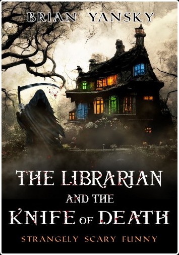 [horror] The Librarian And The Knife Of Death, Strangely Scary Funny (05) by Brian Yansky MOBI