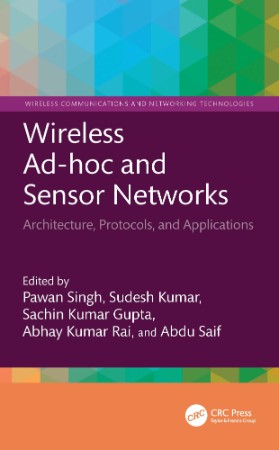 Wireless Ad-hoc and Sensor NetWorks: Architecture, Protocols, and Applications - Singh