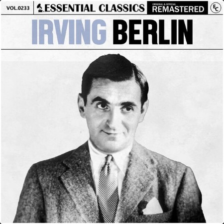 Irving Berlin - Essential Classics Vol  233 Irving Berlin (2024) FLAC