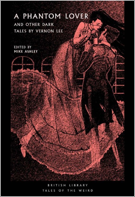 [horror] A Phantom Lover  and Other Dark Tales, British Library Tales of the Weird (15) by Vernon...