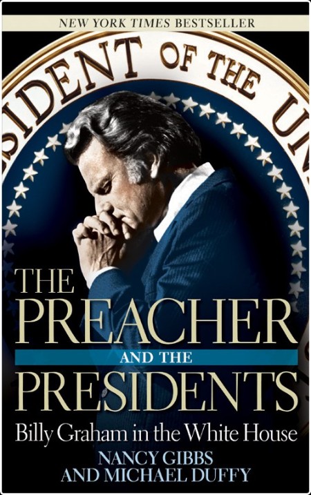 [biographical] The Preacher and the Presidents by Michael Duffy, Nancy Gibbs