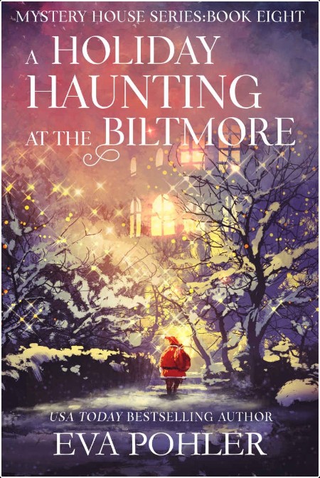 [mystery] A Holiday Haunting at the Biltmore, Mystery House (08) by Eva Pohler