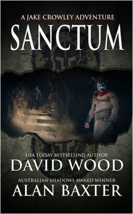 [action-adventure] Sanctum, Jake Crowley Adventures (0 5) by David Wood, Alan Baxter