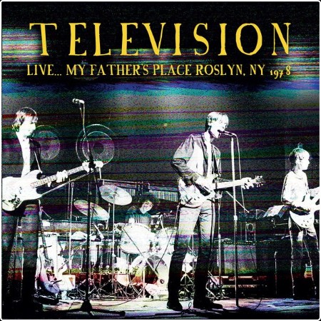 Television - Live    My Father's Place Roslyn 1978 (2024) [16Bit-44 1kHz] FLAC