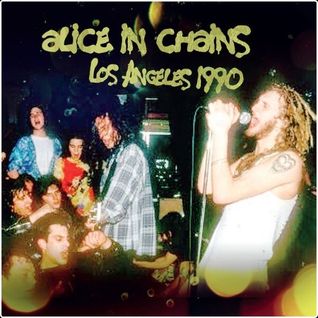 Alice In Chains - Los Angeles 1990 (Live) (2024) [16Bit-44 1kHz] FLAC