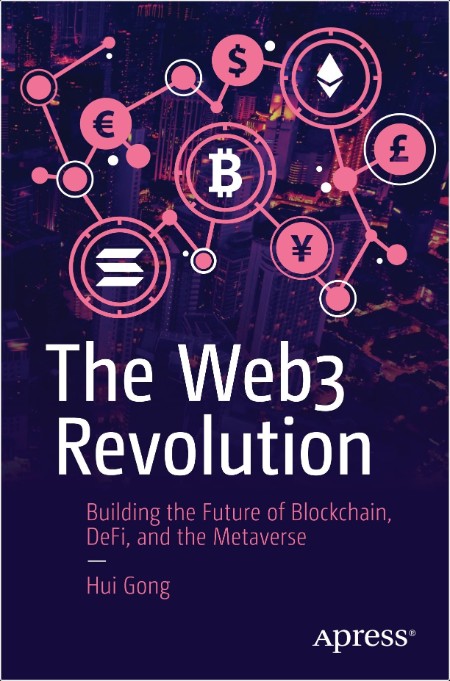 Gong H  The Web3 Revolution  Building the Future of Blockchain,   2024