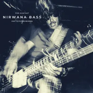 PastToFutureReverbs Nirwana Bass For Kontakt! KONTAKT F1647e7cfec7be99590e94a9af613ff9