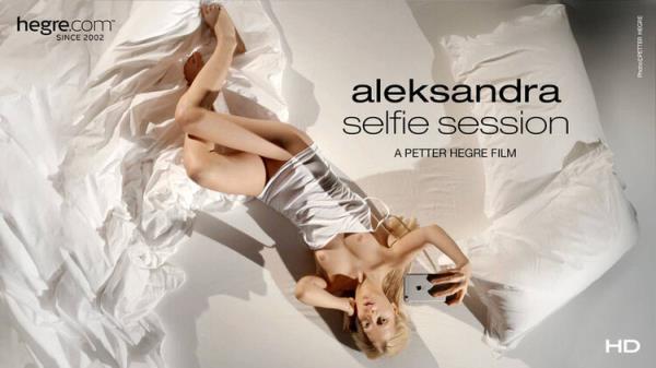 Aleksandra Selfie Session [FullHD 1080p] 2024