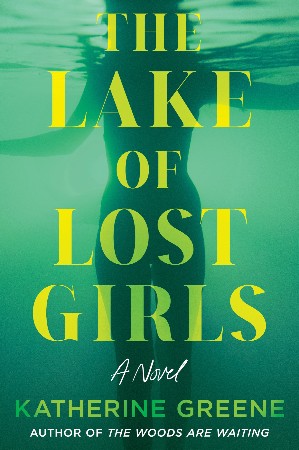 The Lake of Lost Girls - Katherine Greene