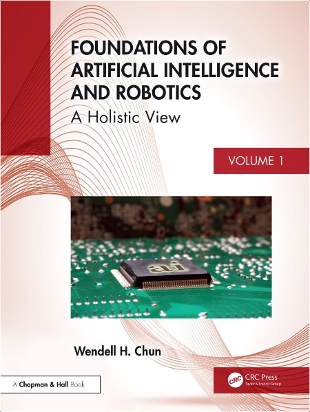 Chun W  Foundations of Artificial Intelligence and Robotics Vol 1   2025