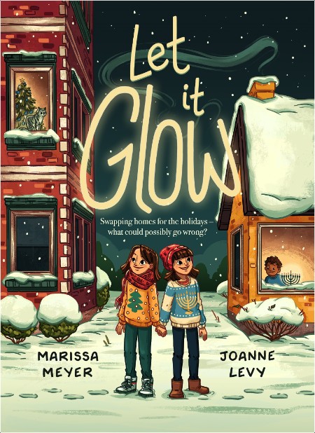 [juvenile] Let It Glow by Marissa Meyer, Joanne Levy