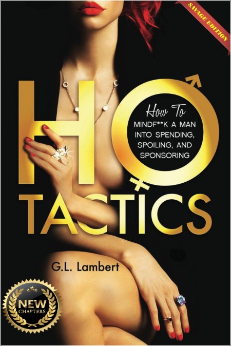 [self-help] Ho Tactics  How To MindF--k A Man Into Spending, Spoiling, and Sponsoring by G  L  La...