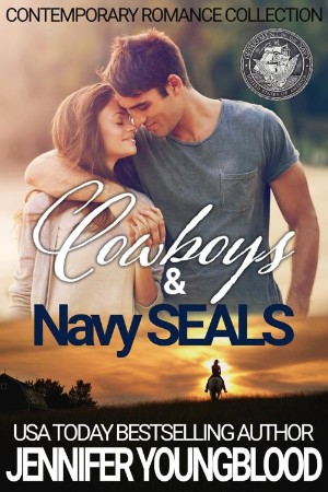 Cowboys & Navy SEALs: 5 Contemporary Romance Novels - Jennifer Youngblood