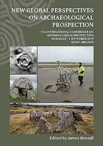 New Global Perspectives on Archaeological Prospection 13th International Conference on Archaeological Prospection, 28 A