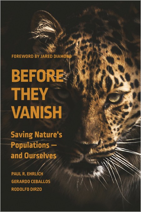 Ehrlich P  Before They Vanish  Saving Nature's Populations - and Ourselves 2024