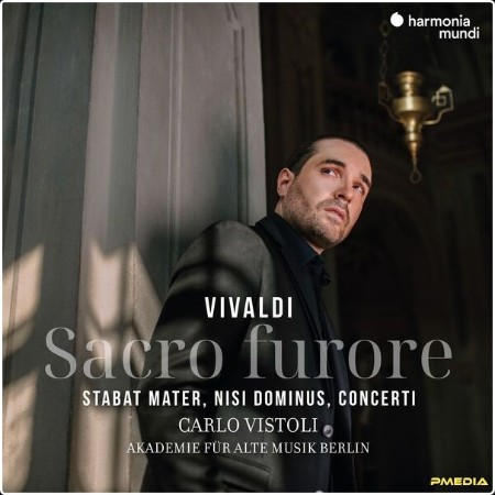 Carlo Vistoli - Vivaldi Sacro Furore - Stabat Mater Nisi Dominus Concerti (2024) [24Bit-96kHz] FLAC