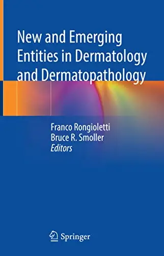 New and Emerging Entities in Dermatology and Dermatopathology (Repost)