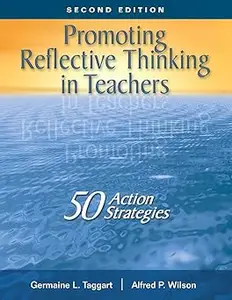 Promoting Reflective Thinking in Teachers 50 Action Strategies Ed 2