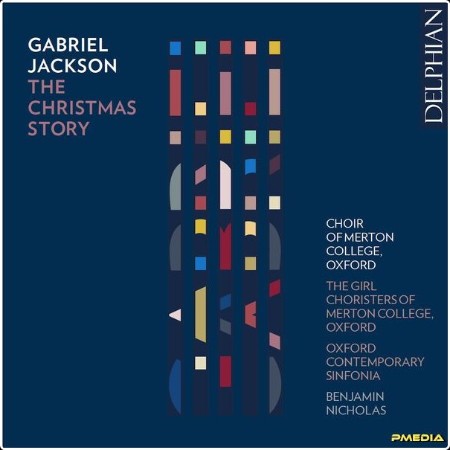 The Choir of Merton College Oxford - Gabriel Jackson The Christmas Story (2024) [24Bit-96kHz] FLAC  277b614c7339acf98e261a2ae11acd18