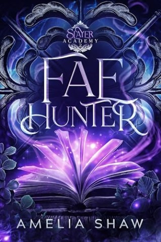Cover: Amelia Shaw - Fae Hunter: Warum Romantik w&auml;hlen: