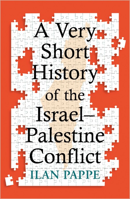 [history] A Very Short History of the Israel-Palestine Conflict by Ilan Pappe